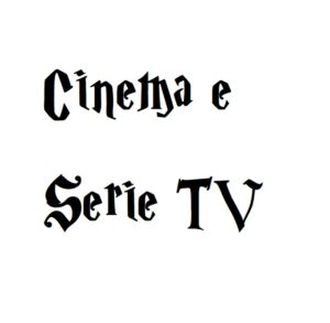 Cinema e Serie TV